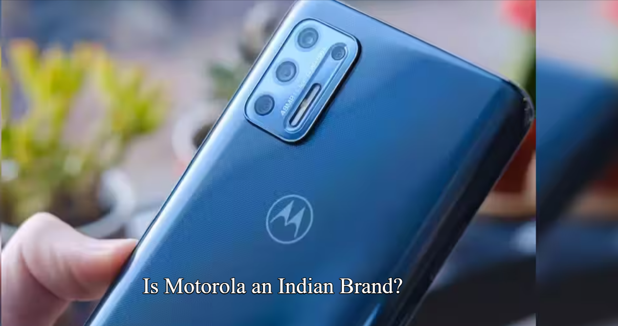 Is Motorola an Indian Brand